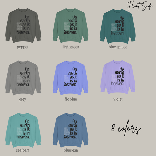 On Earth As It Is In Heaven Sweatshirt